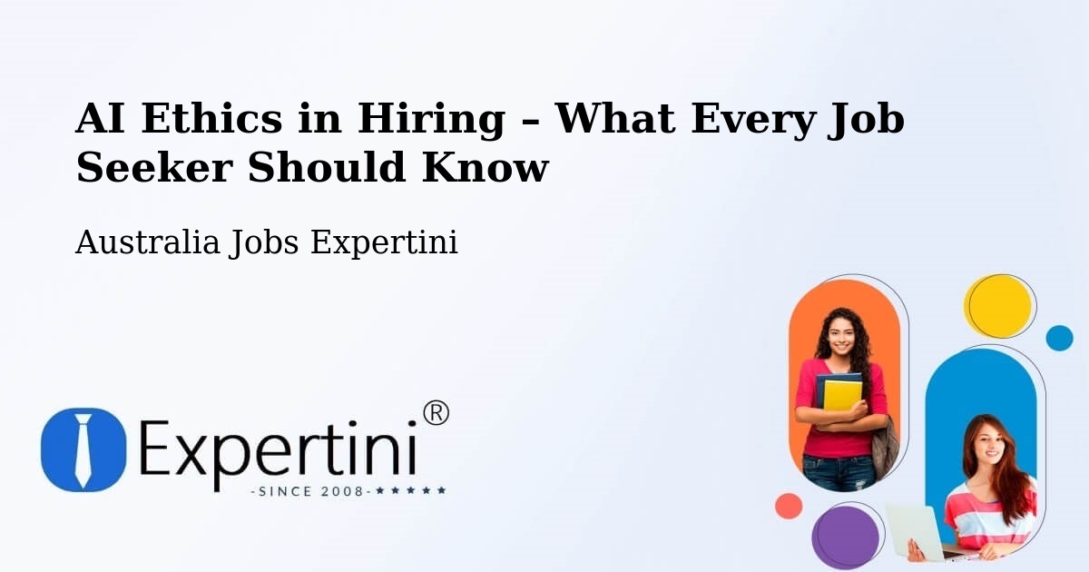 AI Ethics in Recruitment & Hiring – Mount Remarkable - Mount Remarkable, Australia Jobs Expertini